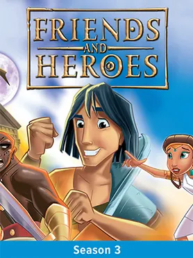 Friends and Heroes S3